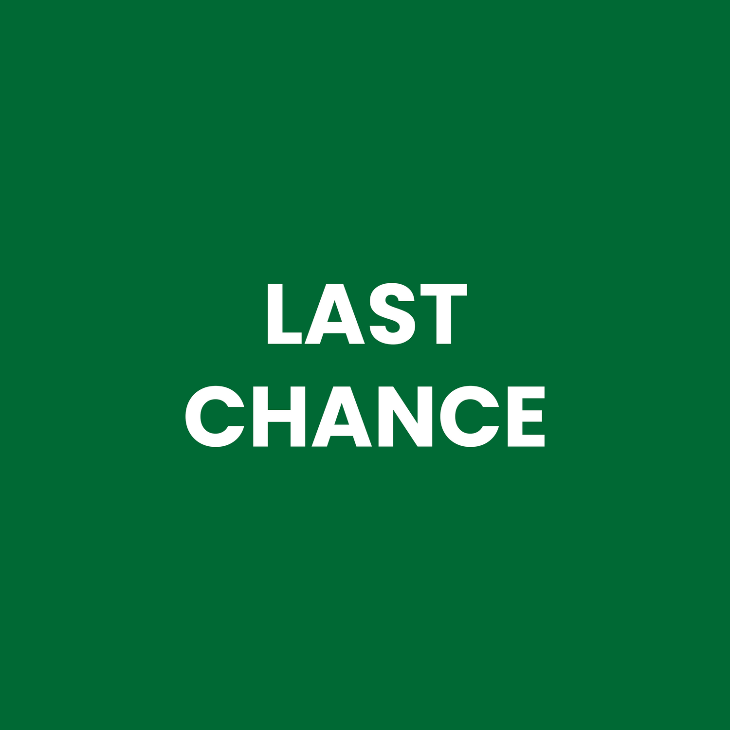 LAST CHANCE